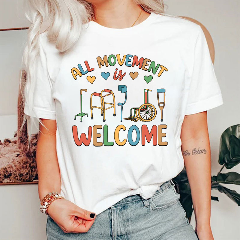 All Movement Is Welcome Nurse T-shirt