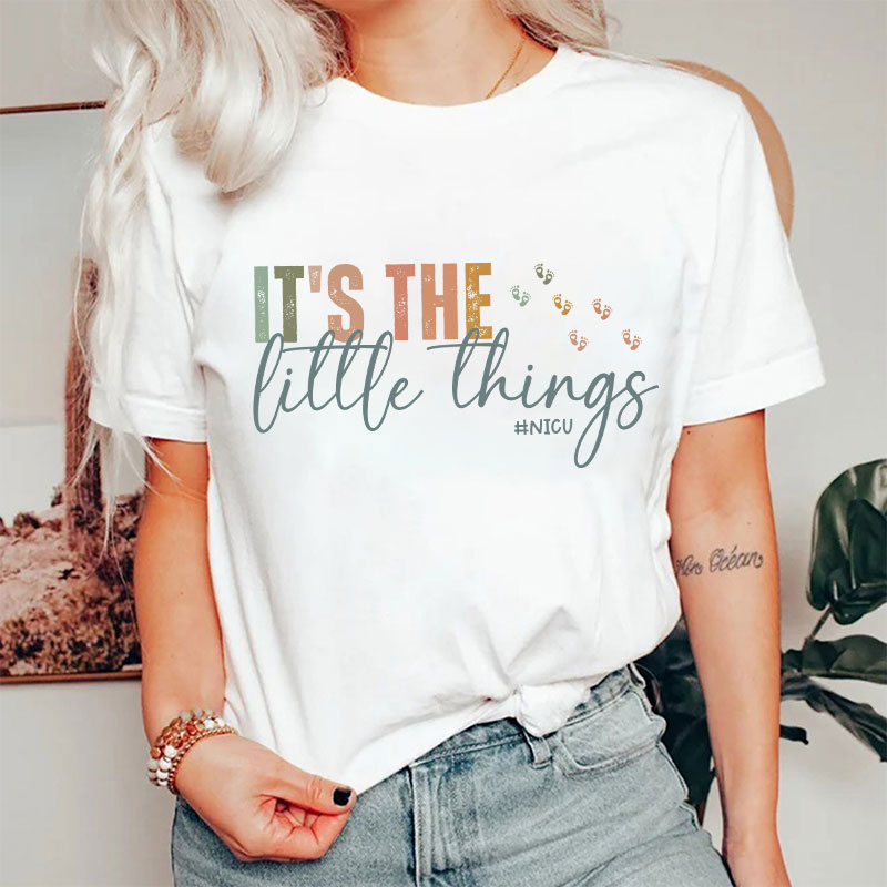 It's The Little Things Nurse T-Shirt