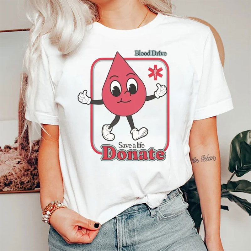 Blood Drive Save A Life Donate Nurse T-Shirt