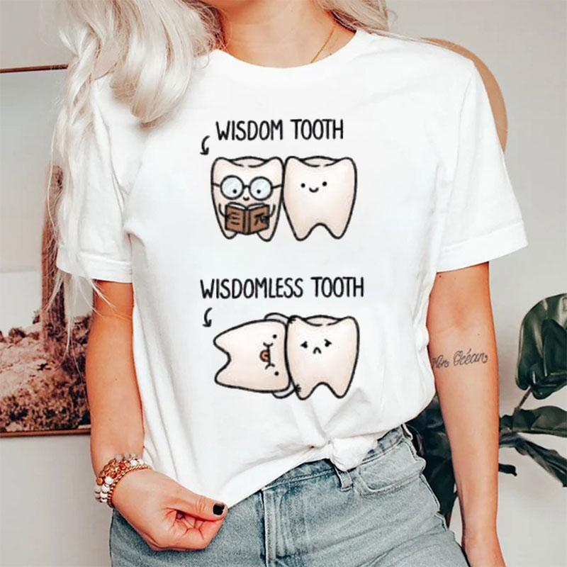 Wisdom Tooth Wisdomless Tooth Nurse T-shirt