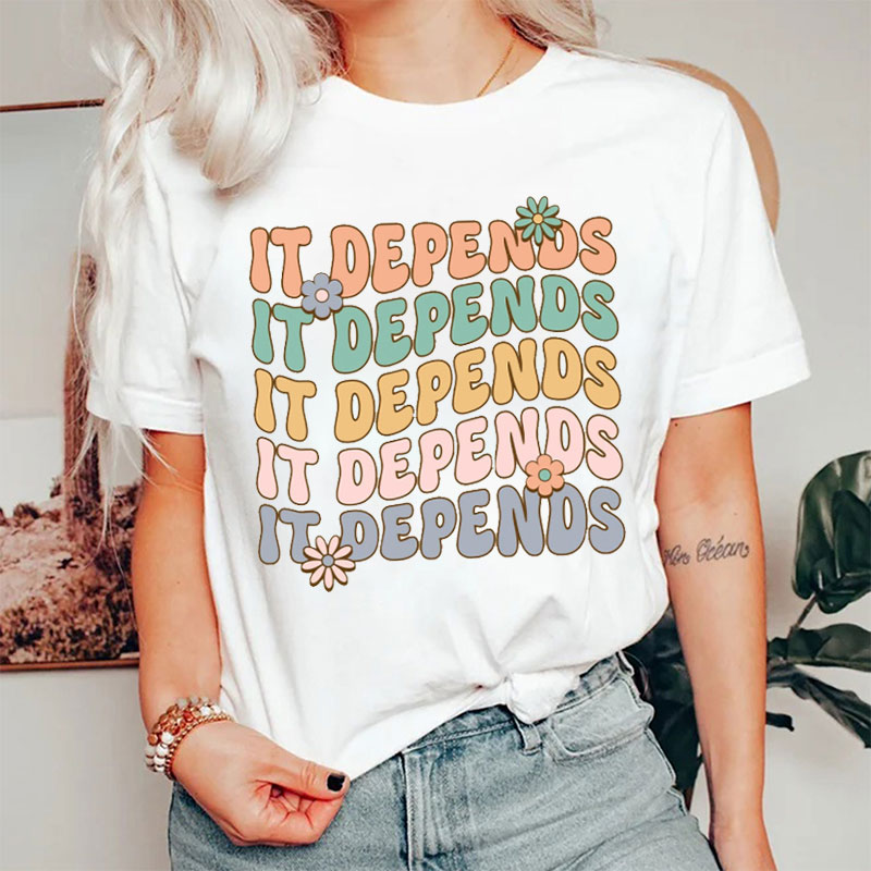 It Depends PT Nurse T-shirt