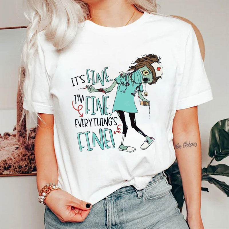 Everything's Fine Nurse T-Shirt