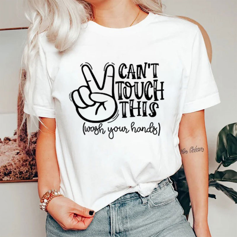Can't Touch This Wash Your Hands Nurse T-Shirt