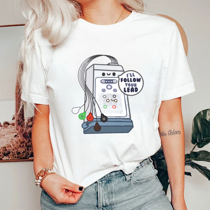 I'll Follow Your Lead Nurse T-Shirt