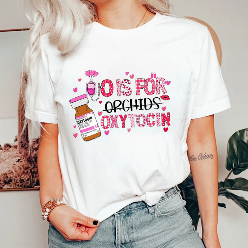Ois For Oxytocin Nurse T-Shirt