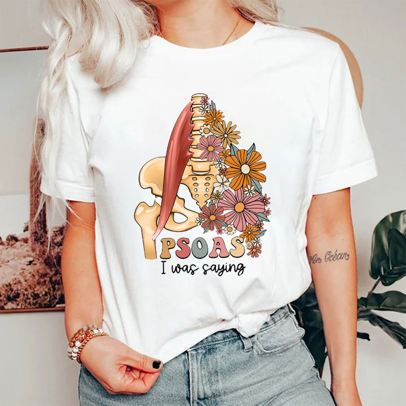 PSOAS I Was Saying Nurse T-Shirt