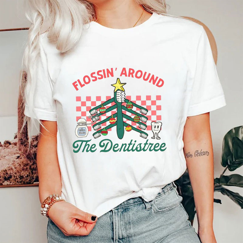 Flossing Around The Dentistree Nurse T-Shirt