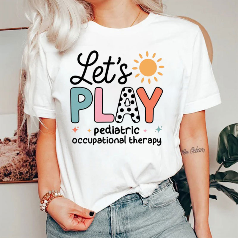 Let's Play Pediatric Occupational Therapy T-Shirt
