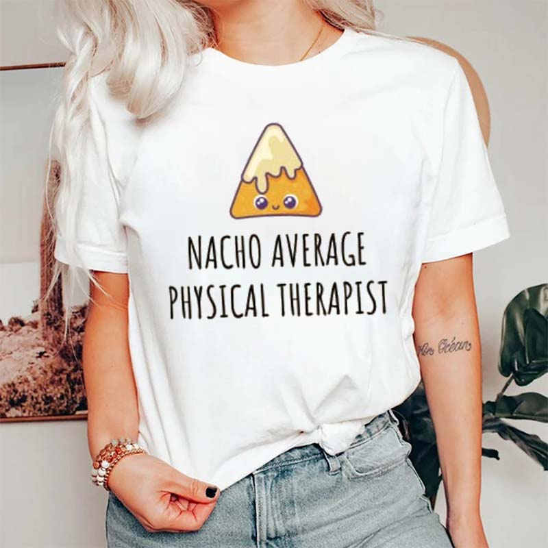 Nacho Average Physical Therapist Nurse T-Shirt