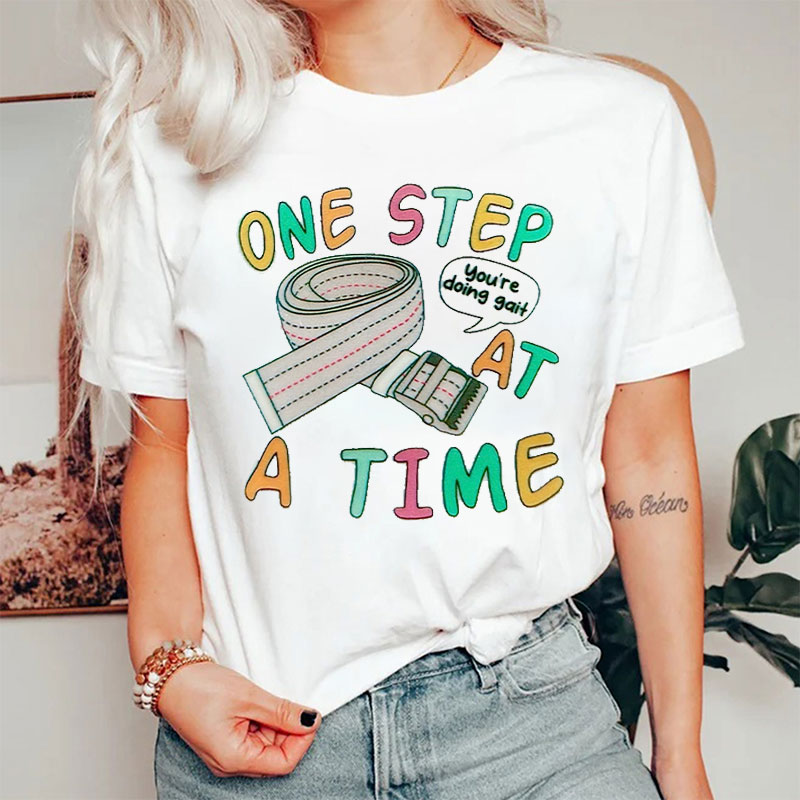 One Step At A Time Please Nurse T-Shirt
