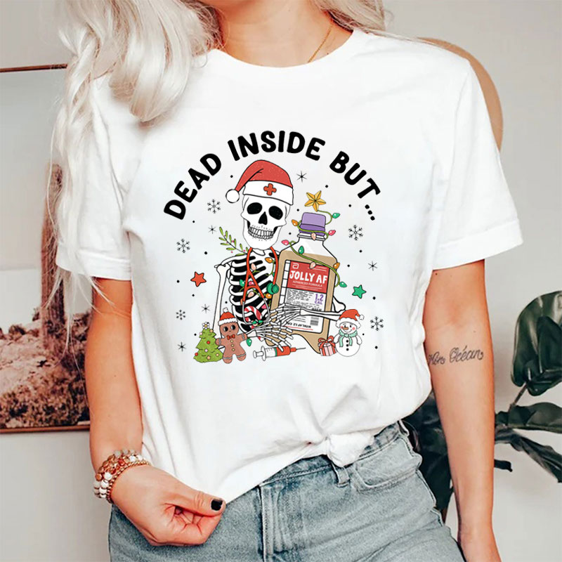 Dead Inside But Jolly AF Nurse T-Shirt