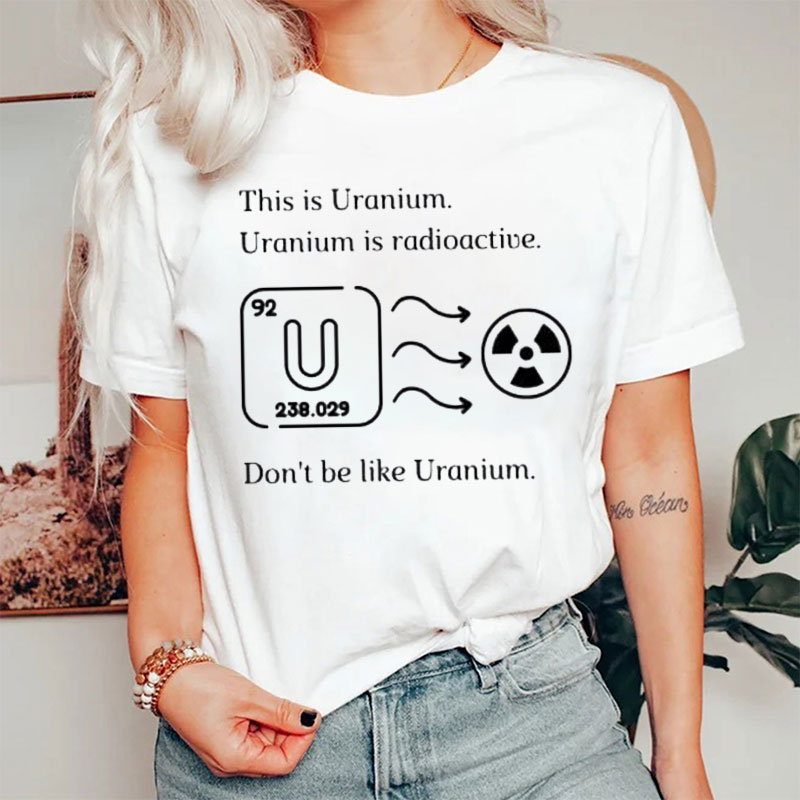 This Is Uranium Uranium Is Radioactive Nurse T-Shirt