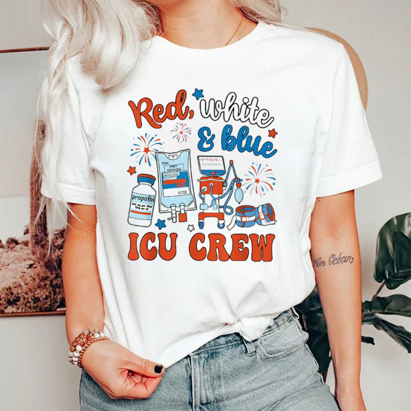 Red White & Blue ICU Nurse Crew 4th Of July Independence Day Nurse T-Shirt