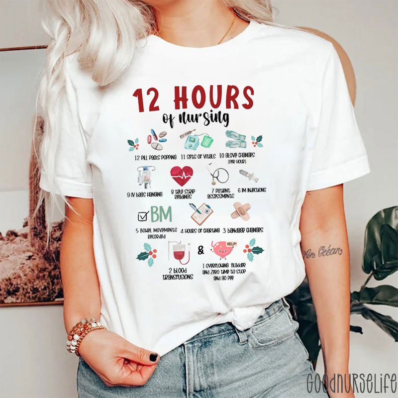 12 Hours Of Nursing Nurse T-shirt