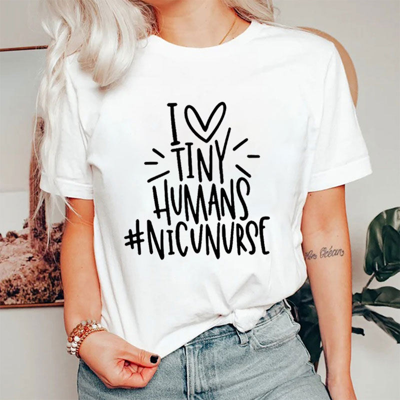 I Love Tiny Humans Nicu Nurse T-Shirt
