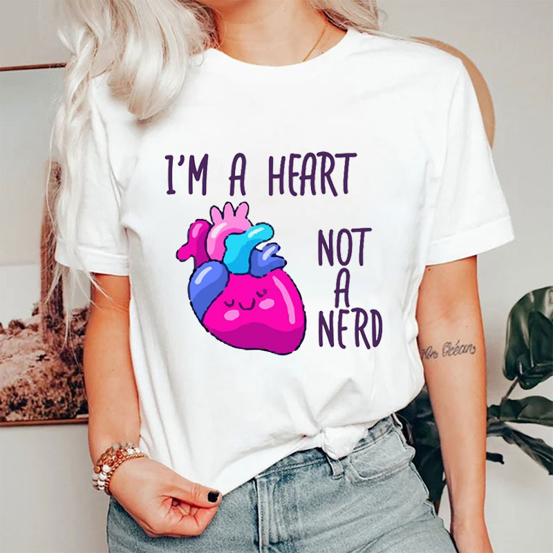 I'm A Heart Not A Nerd Nurse T-Shirt