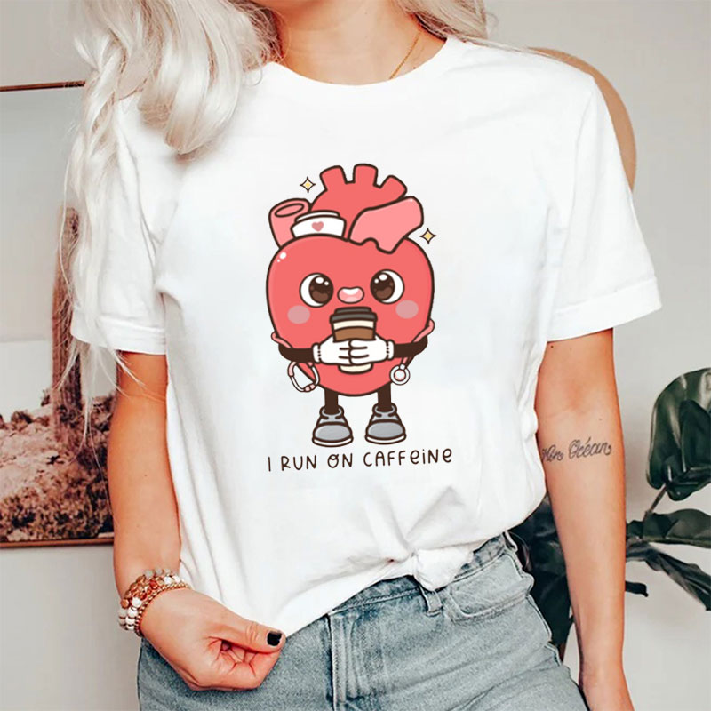 I Run On Caffeine Nurse T-Shirt