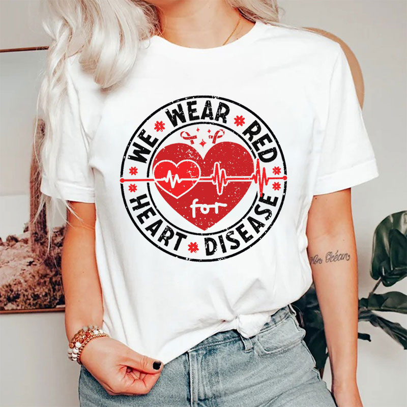 We Wear Red For Heart Disease Support Squad Nurse T-Shirt