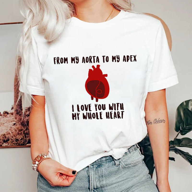 I Love You With My Whole Heart Nurse T-Shirt