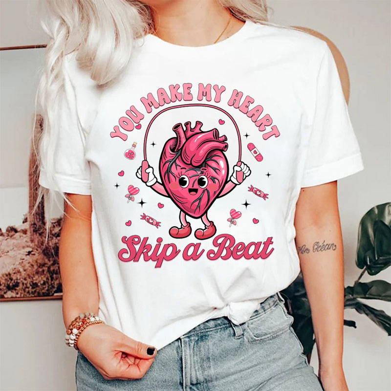 You Make My Heart Skip A Beat Valentine Nurse T-shirt