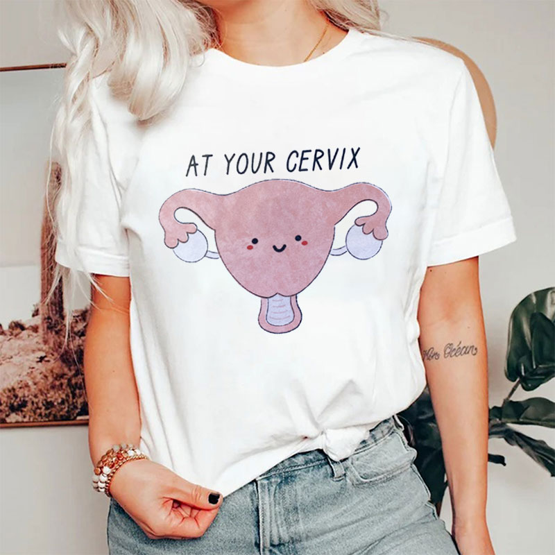 AT Your Cervix Nurse T-Shirt