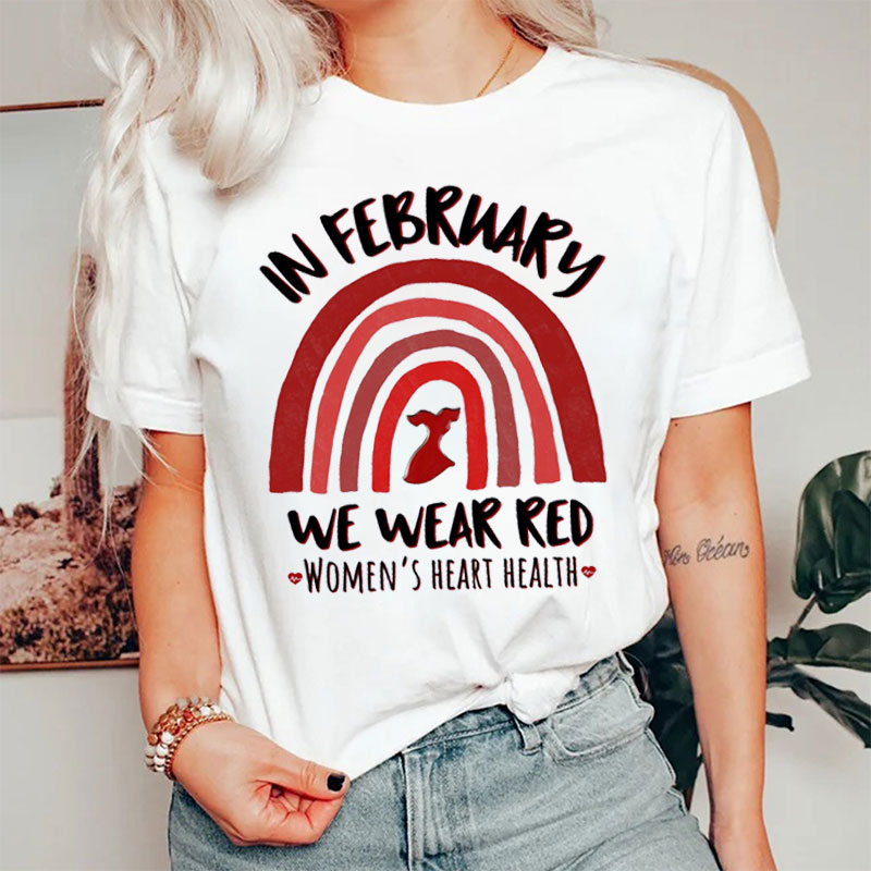 In February We Wear Red Women's Heart Health Nurse T-Shirt