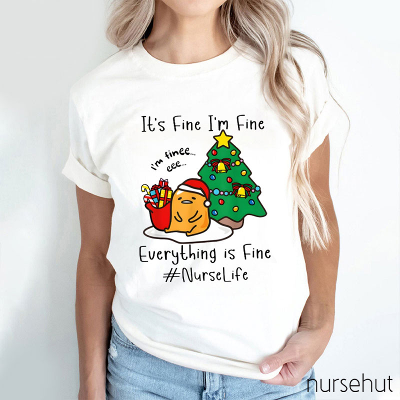 Everything Is Fine Nurse T-Shirt