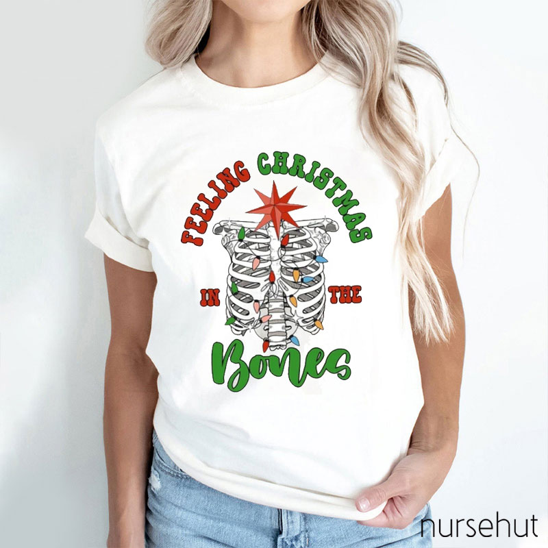 Feeling Christmas In The Bones Nurse T-Shirt