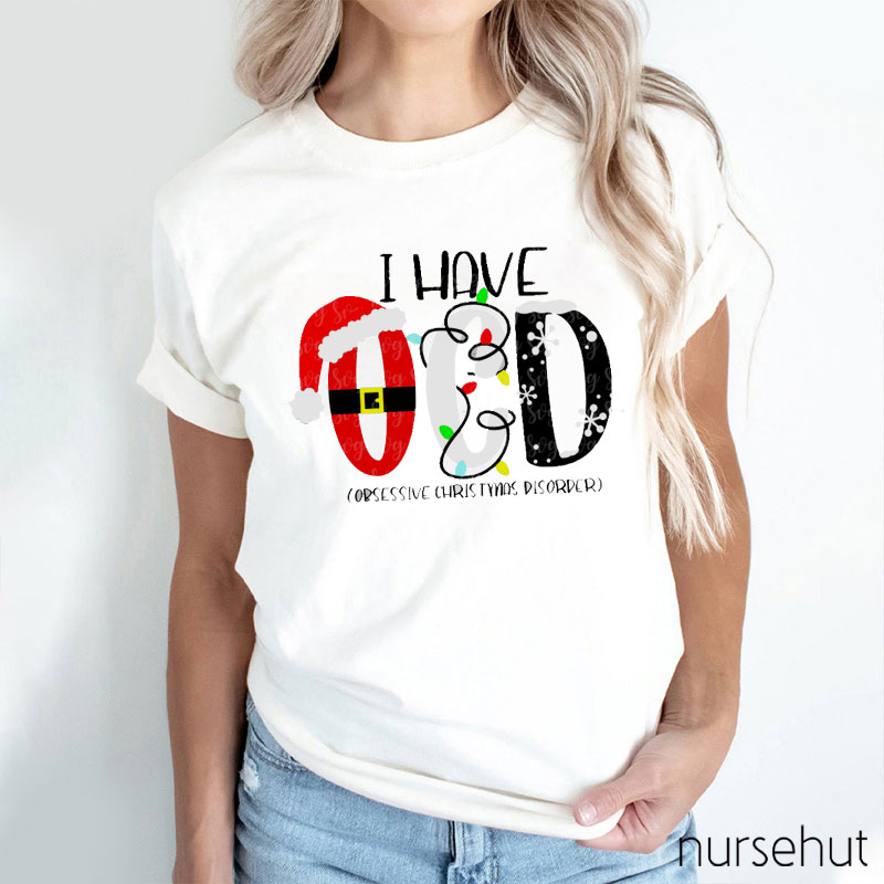 I Have OCD Nurse T-Shirt