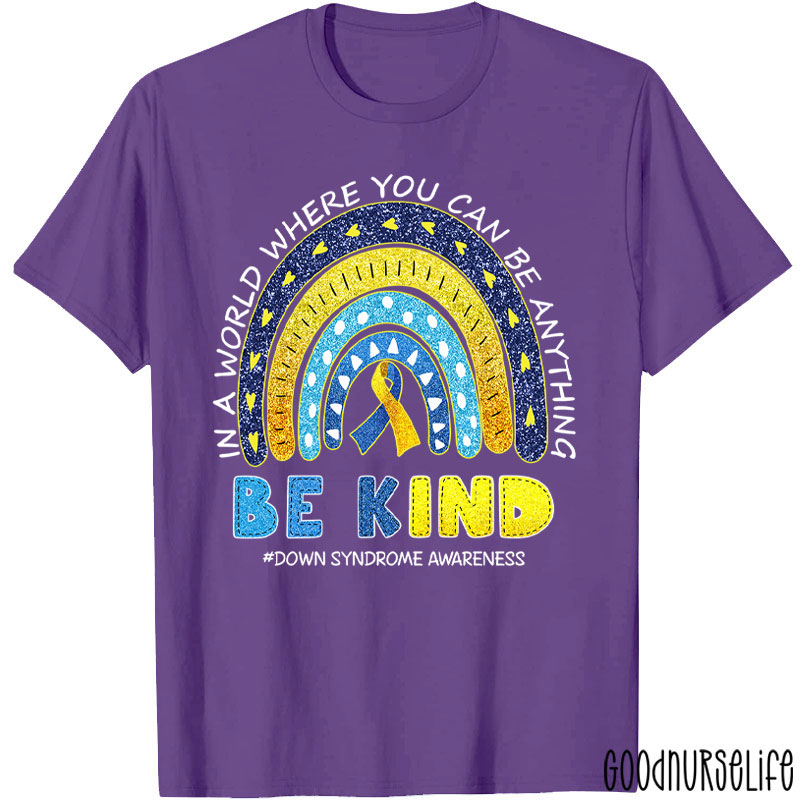Be Kind Down Syndrome Awareness Heart Nurse T-Shirt