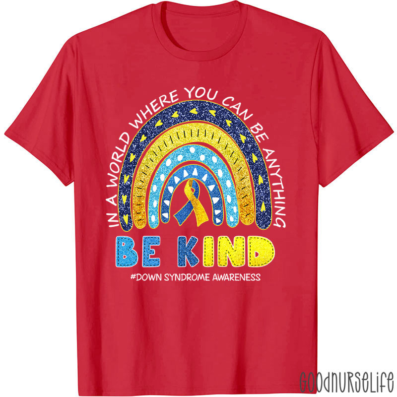Be Kind Down Syndrome Awareness Heart Nurse T-Shirt