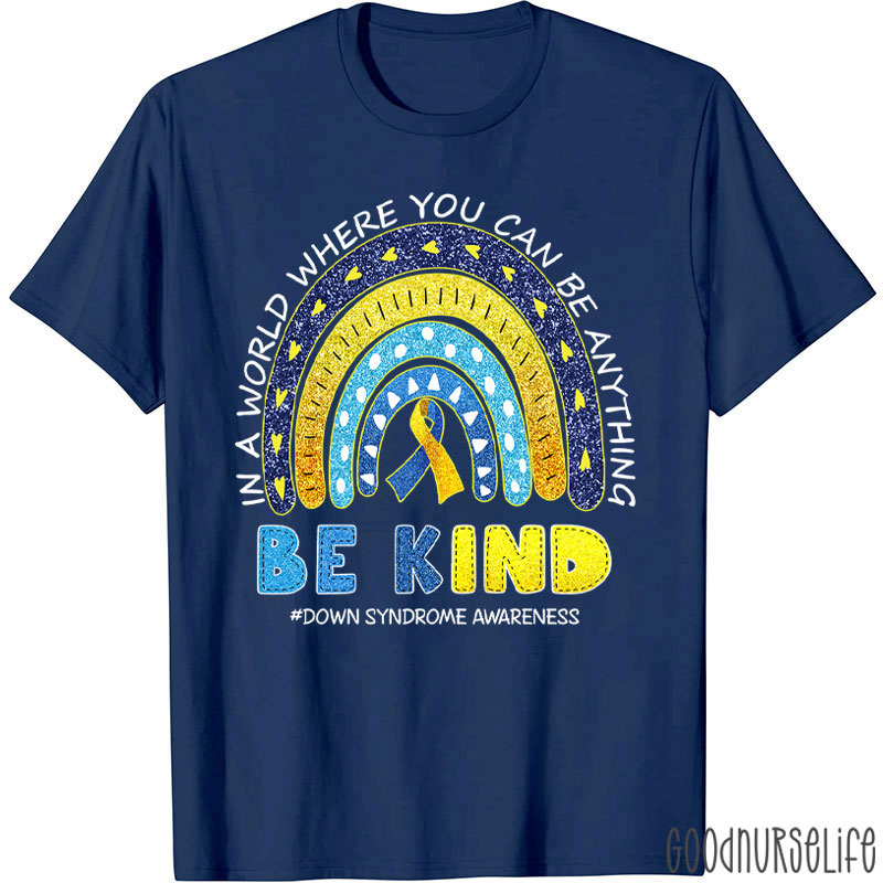 Be Kind Down Syndrome Awareness Heart Nurse T-Shirt