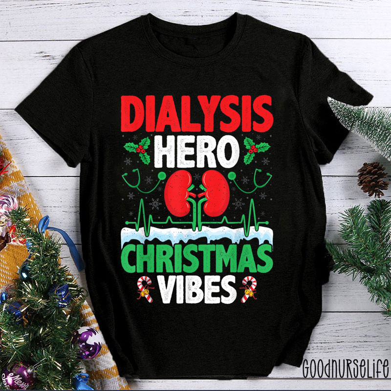 Dialysis Hero Christmas Vibes Nurse T-shirt