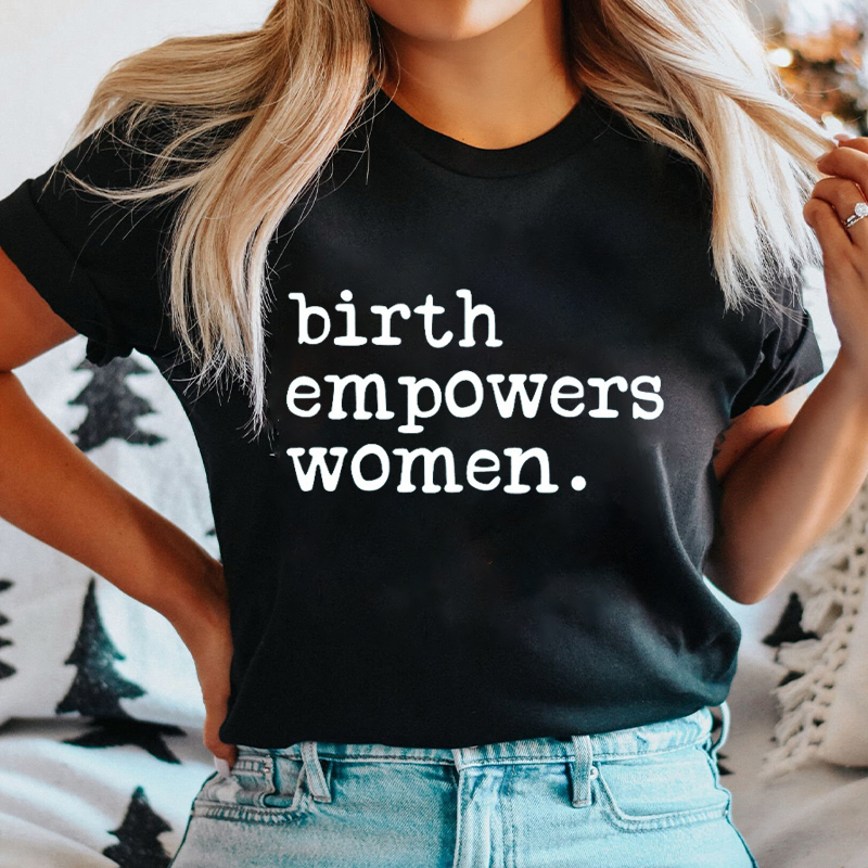 Birth Empowers Women Nurse T-Shirt