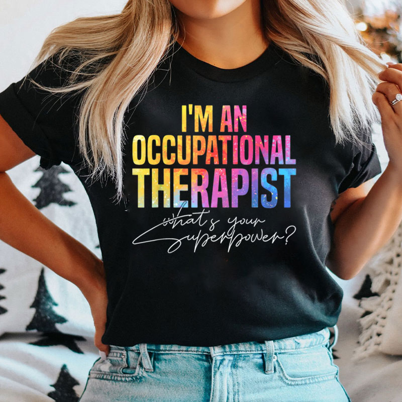 I'm An Occupational Therapist T-Shirt