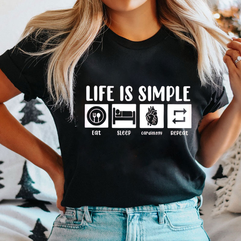 Life Is Simple Nurse T-Shirt