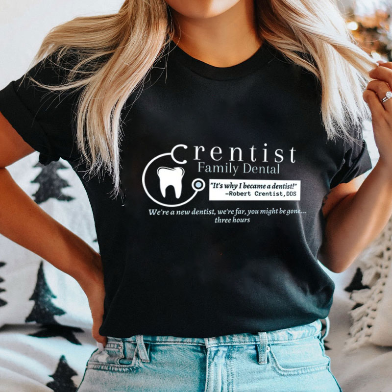 Crentist Family Dental T-Shirt