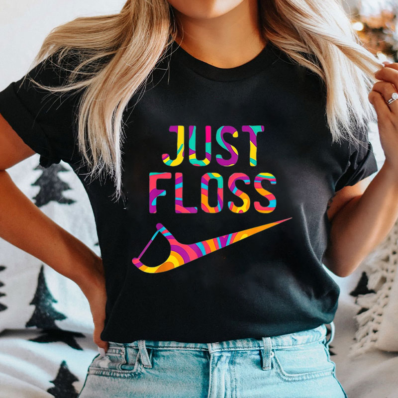 Just Floss Funny Dental Oral Hygienist T-Shirt
