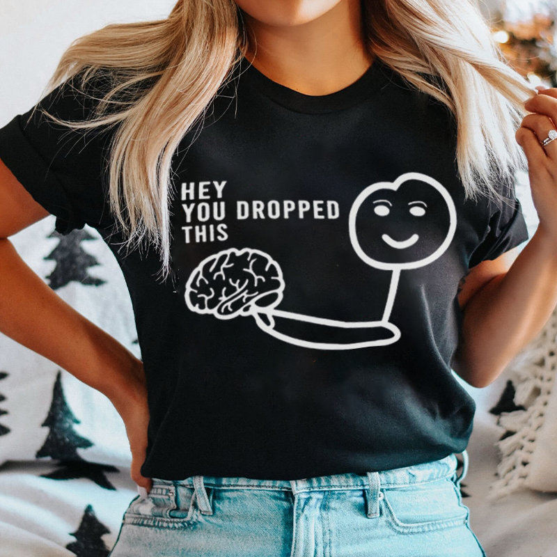 Hey You Dropped This Nurse T-Shirt