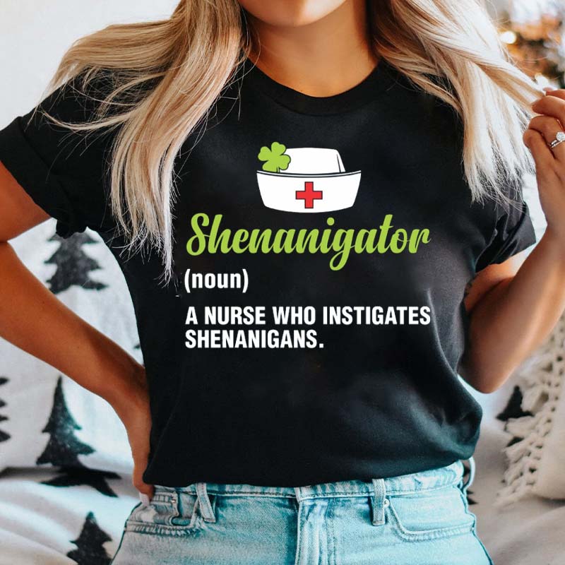 Shenanigator A Nurse Who Instigates Shenanigans Nurse T-Shirt