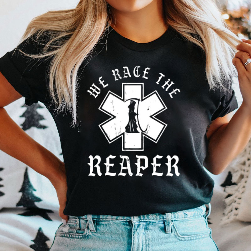 We Race The Reaper Nurse T-Shirt