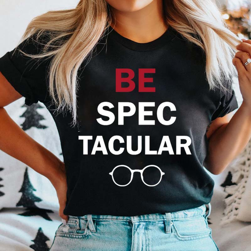 Ophthalmic Tech Be Spectacular Nurse T-Shirt