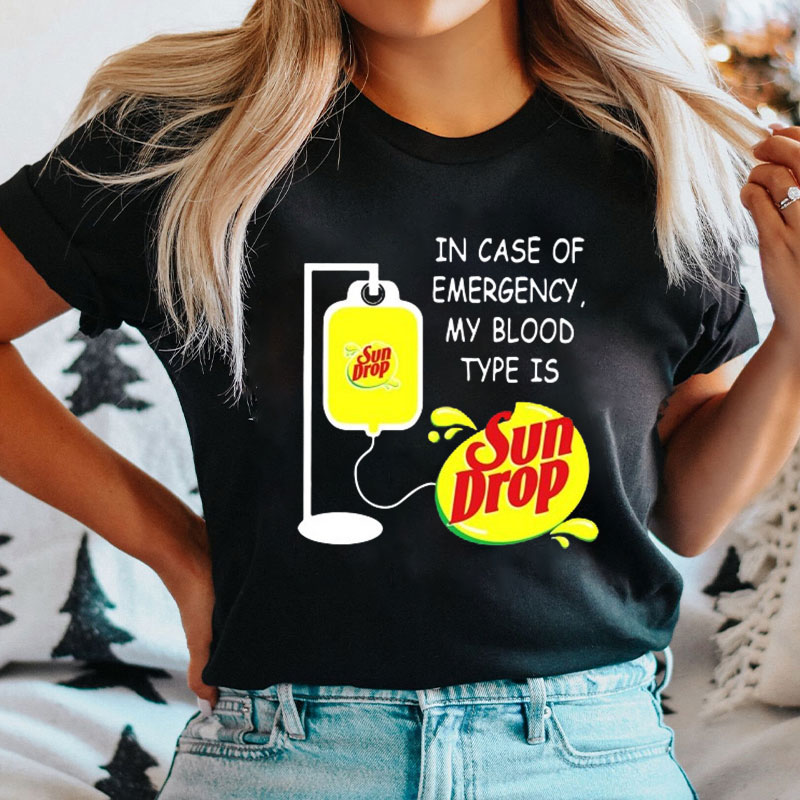 In Case Of Emergency My Blood Type Is Sun Drop Nurse T-Shirt