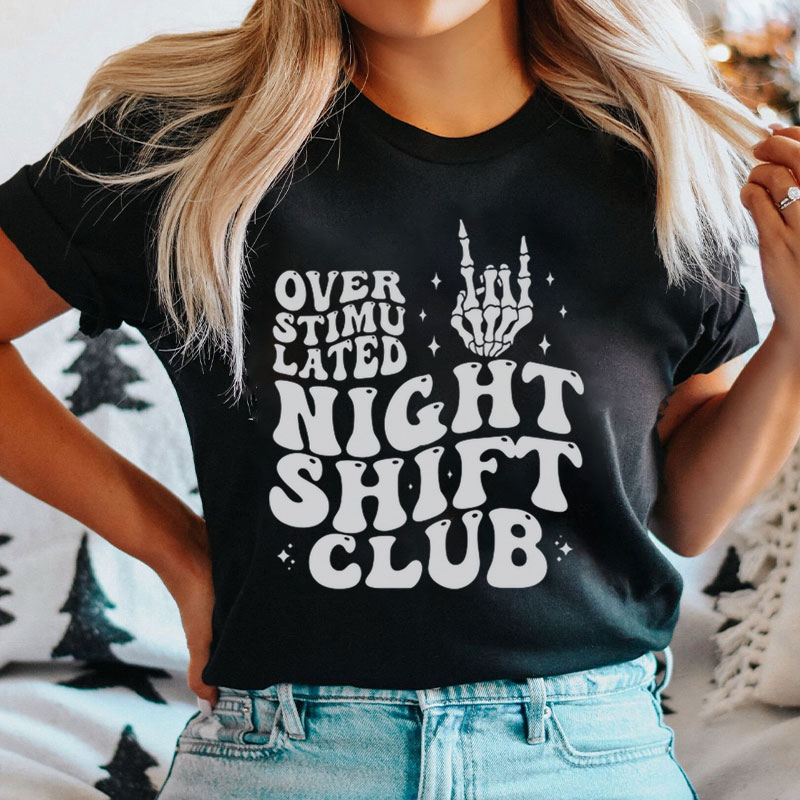 Overstimulated Night Shift Club Nurse T-Shirt