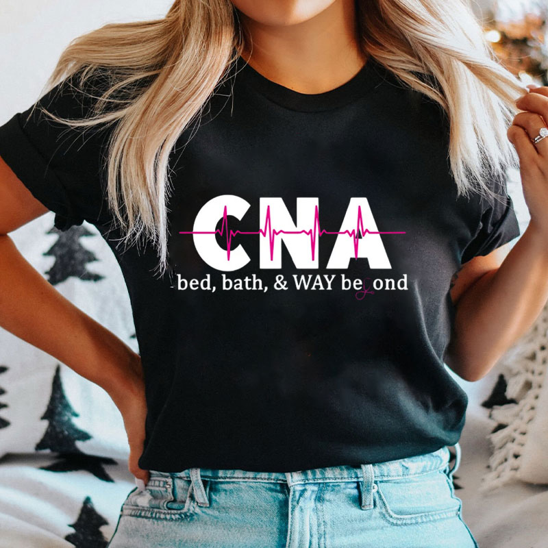 CNA Bed Bath And Way Beyond Nurse T-Shirt