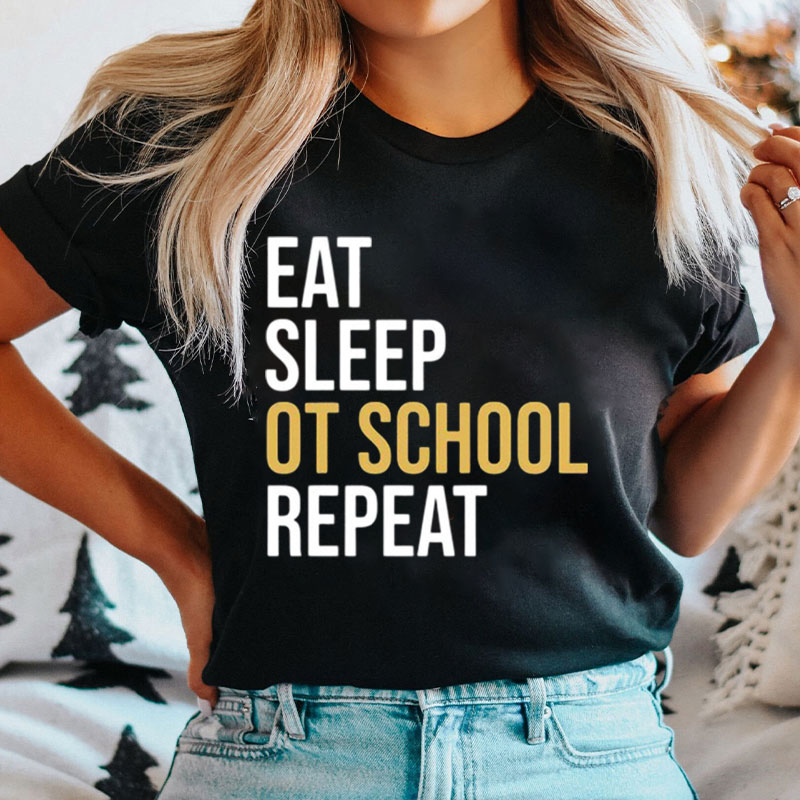 Eat Sleep OT School Repeat T-Shirt