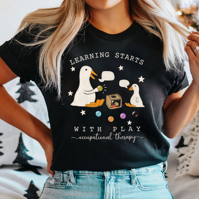 Learning Starts With Play Occupational Therapy T-Shirt