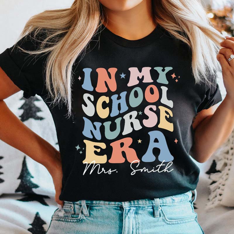 Personalized In My School Nurse Era Nurse T-Shirt