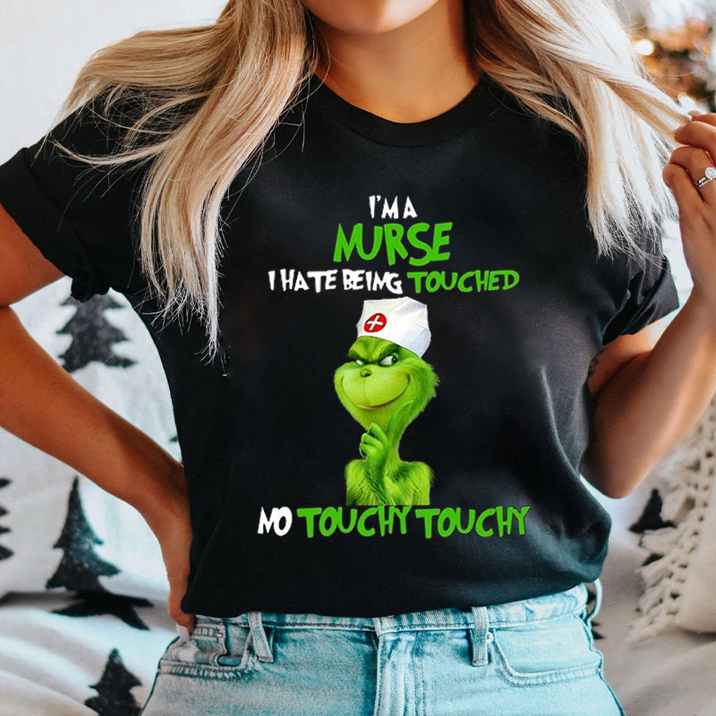 I'm A Nurse I Hate Being Touched Nurse T-Shirt