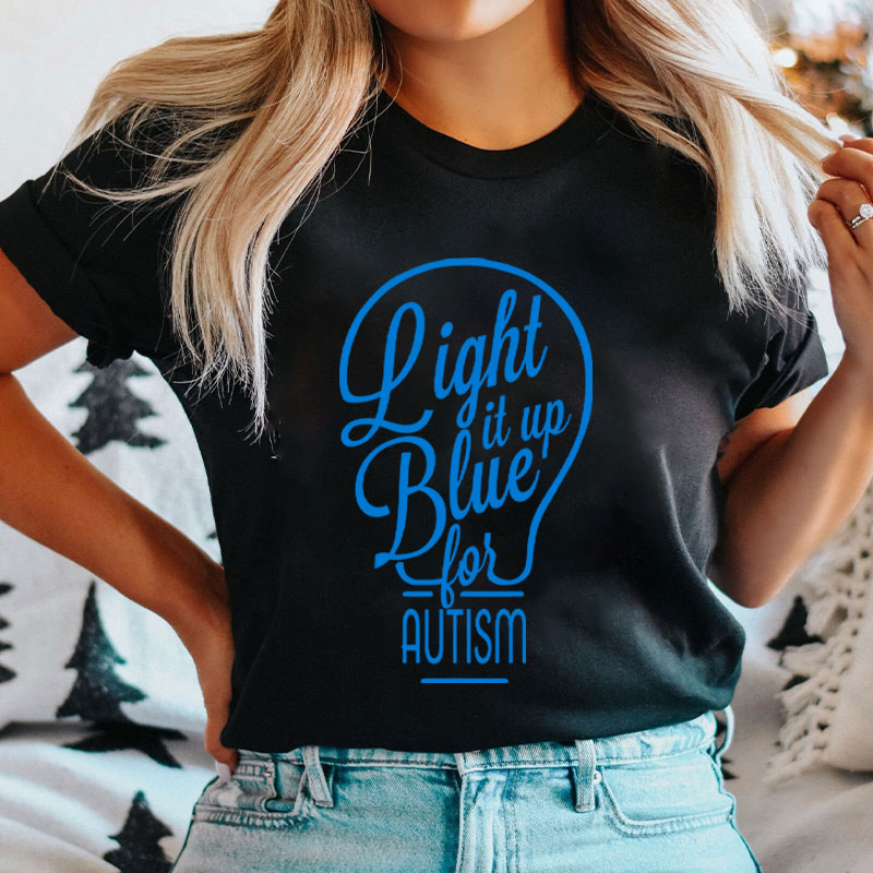 Light It Up Blue For Autism Nurse T-Shirt